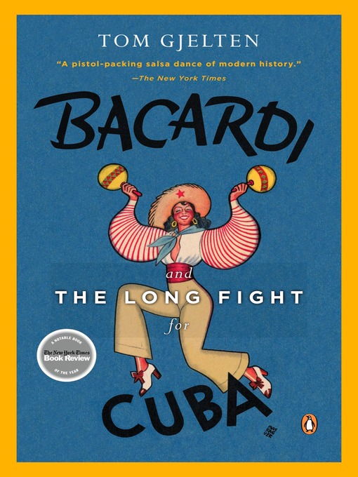 Title details for Bacardi and the Long Fight for Cuba by Tom Gjelten - Wait list